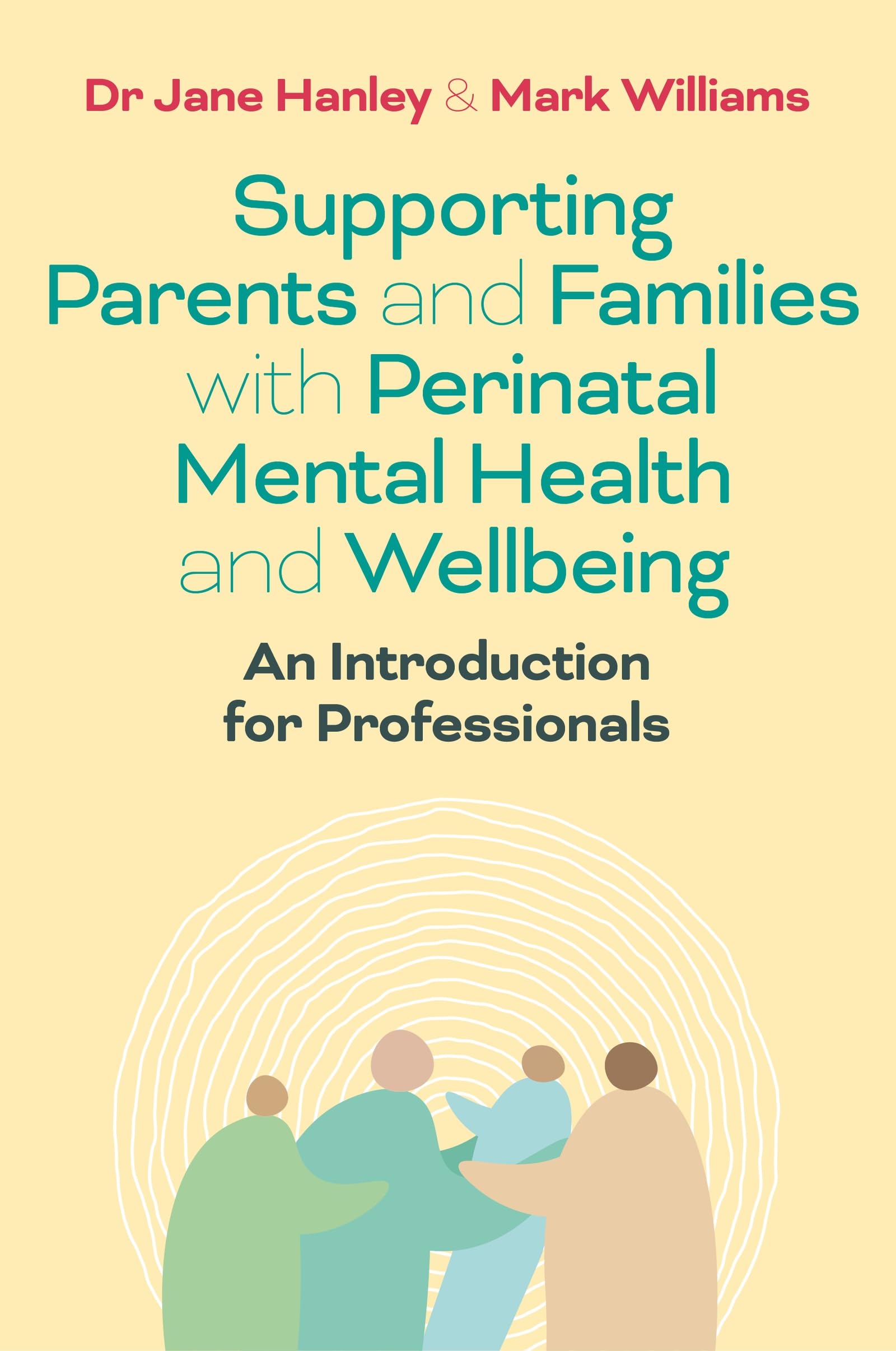 Supporting Parents and Families with Perinatal Mental Health by Dr Jane Hanley