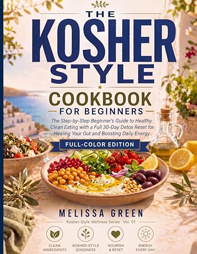 The Kosher-Style Cookbook for Beginners: A Step-by-Step Beginner's Guide to