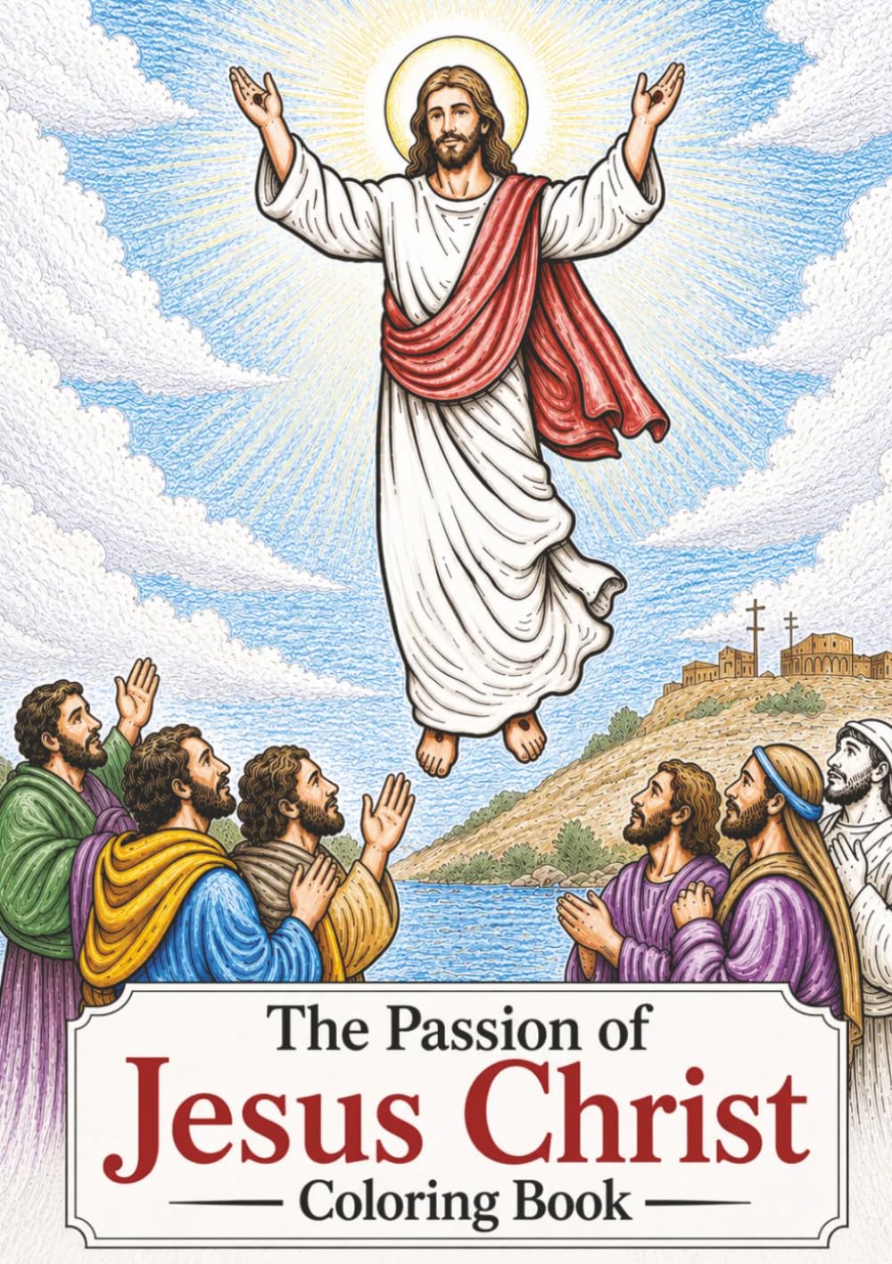The Passion of Jesus Christ: Coloring Book