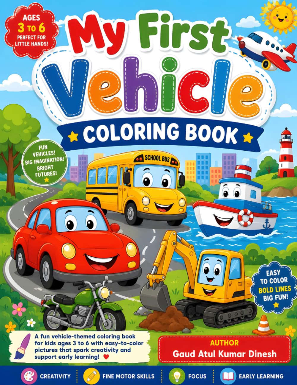 My First Vehicles Coloring Book for Kids Ages 3–6: Fun and Easy Cars, Trucks, Trains, Airplanes, Boats and More Simple Vehicle Designs for Preschoolers and Young Children