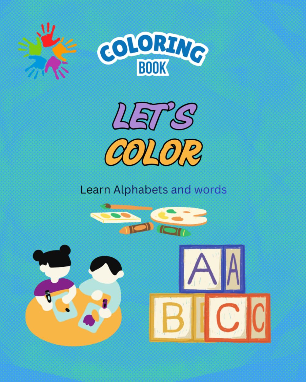 ABC Alphabet Words & Coloring Book: Learn Letters, Words, and Fun Facts while Coloring | Preschool & Kindergarten Activity Book for Ages 3-6