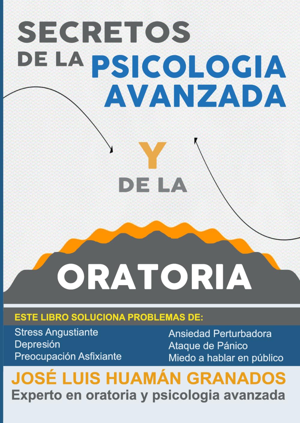 SECRETOS DE LA PSICOLOGÍA AVANZADA Y DE LA ORATORIA