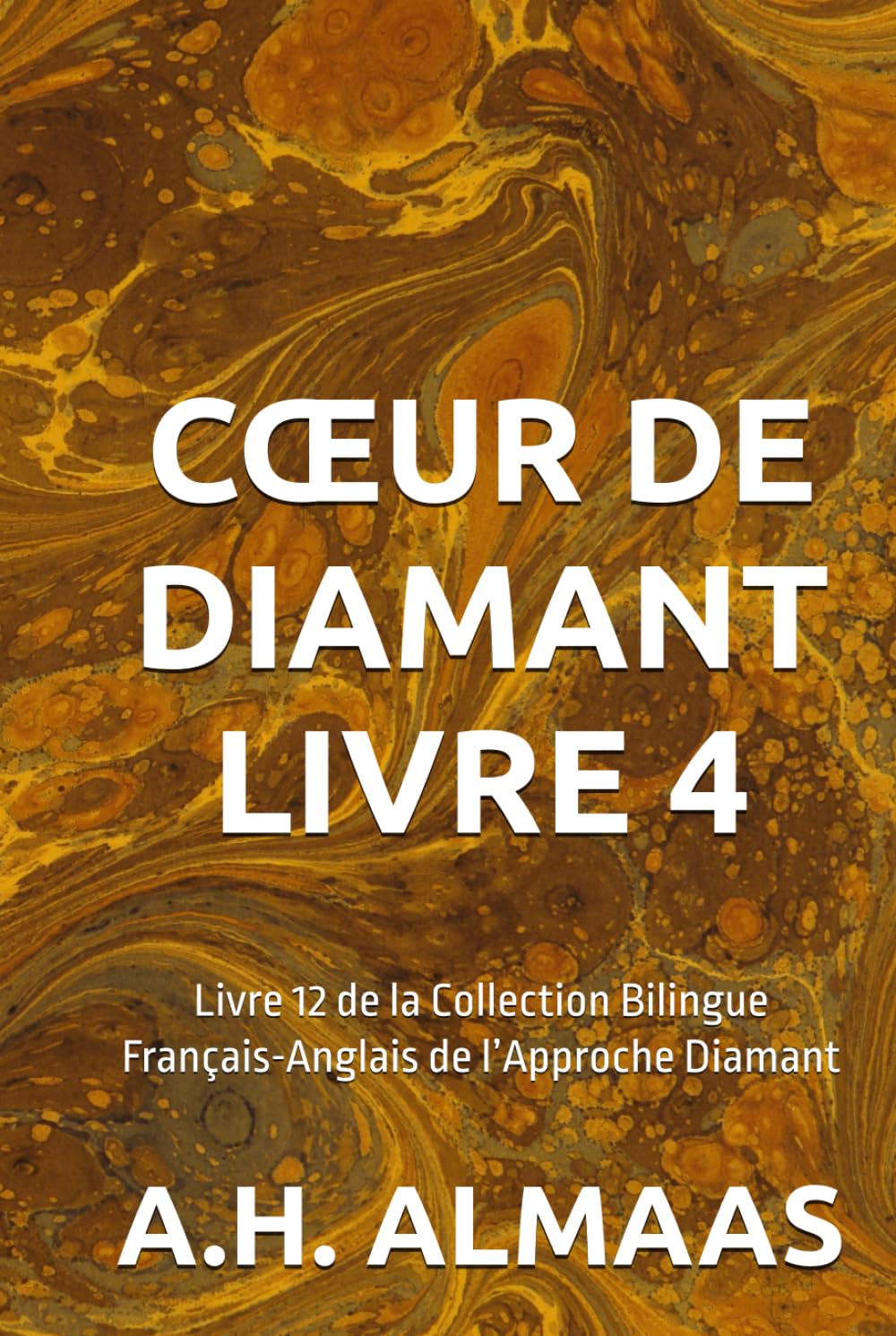 CŒUR DE DIAMANT LIVRE 4: Livre 12 de la Collection Bilingue Français-Anglais de l’Approche Diamant