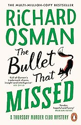 The Bullet That Missed: (The Thursday Murder Club 3)