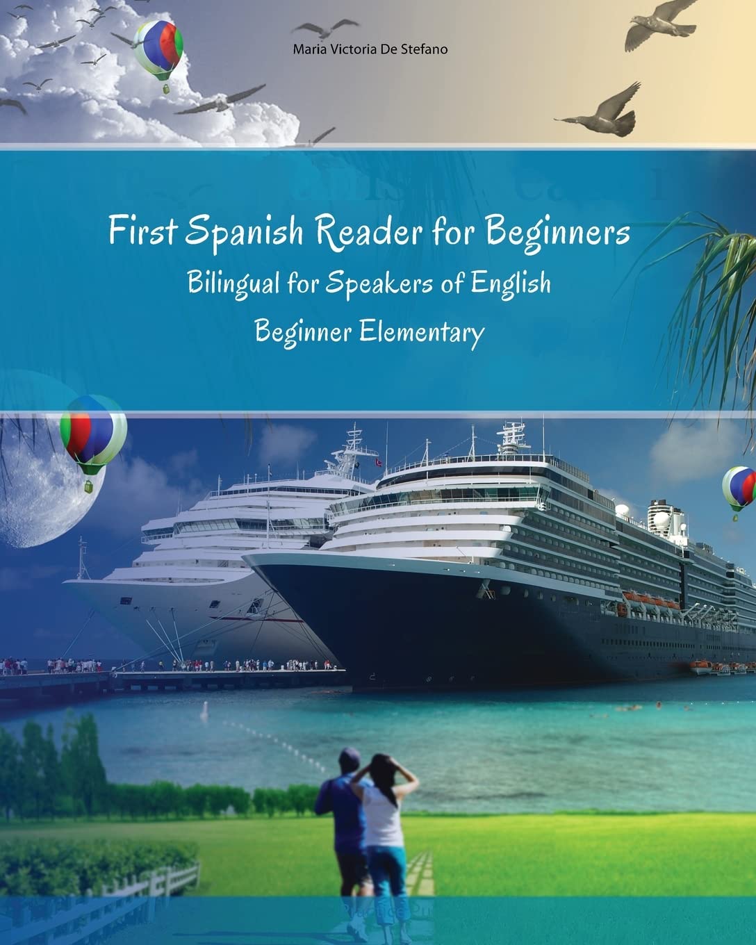First Spanish Reader for Beginners: Bilingual for Speakers of English Beginner (A1) Elementary (A2) (Graded Spanish Readers)