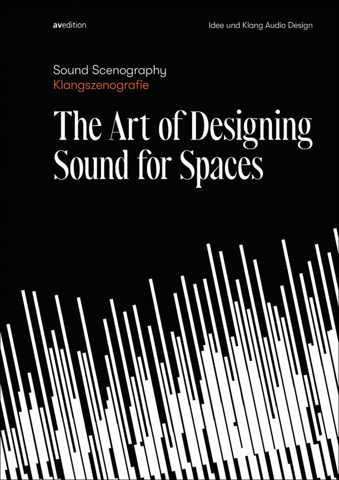 Sound Scenography / Klangszenografie: The Art of Designing Sound for Spaces