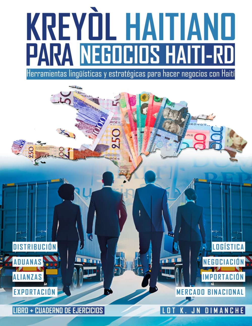 KREYÒL HAITIANO - PARA NEGOCIOS HAITI-RD: Herramientas lingüísticas y estratégicas para hacer negocios con Haití | Libro & Cuaderno de Ejercicios | ... PARA HISPANOHABLANTES) (Spanish Edition)      Paperback – Large Print, November 23, 2025