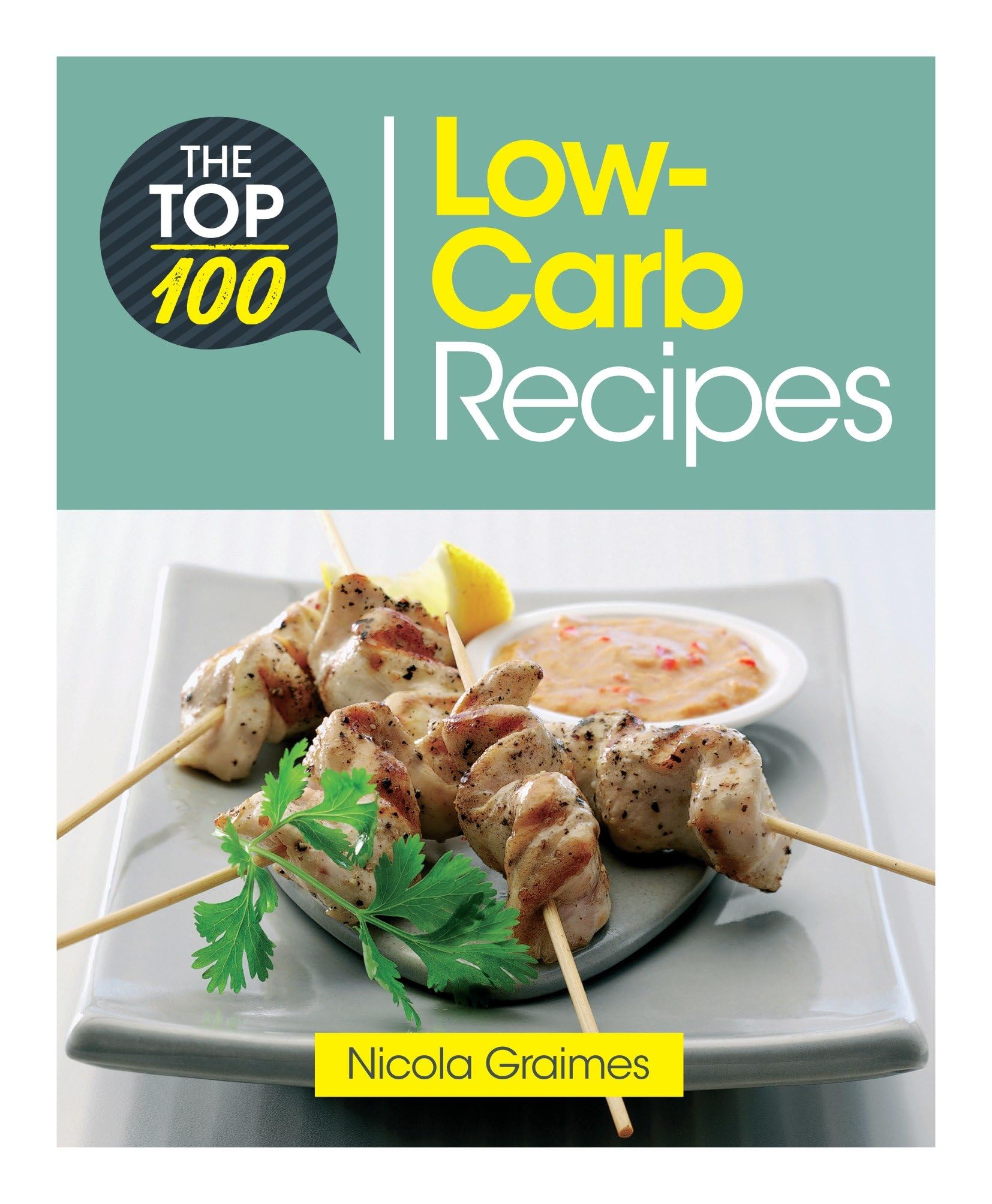 Top 100 Low Carb Recipes, Nicole Graimes, Like New, Paperback