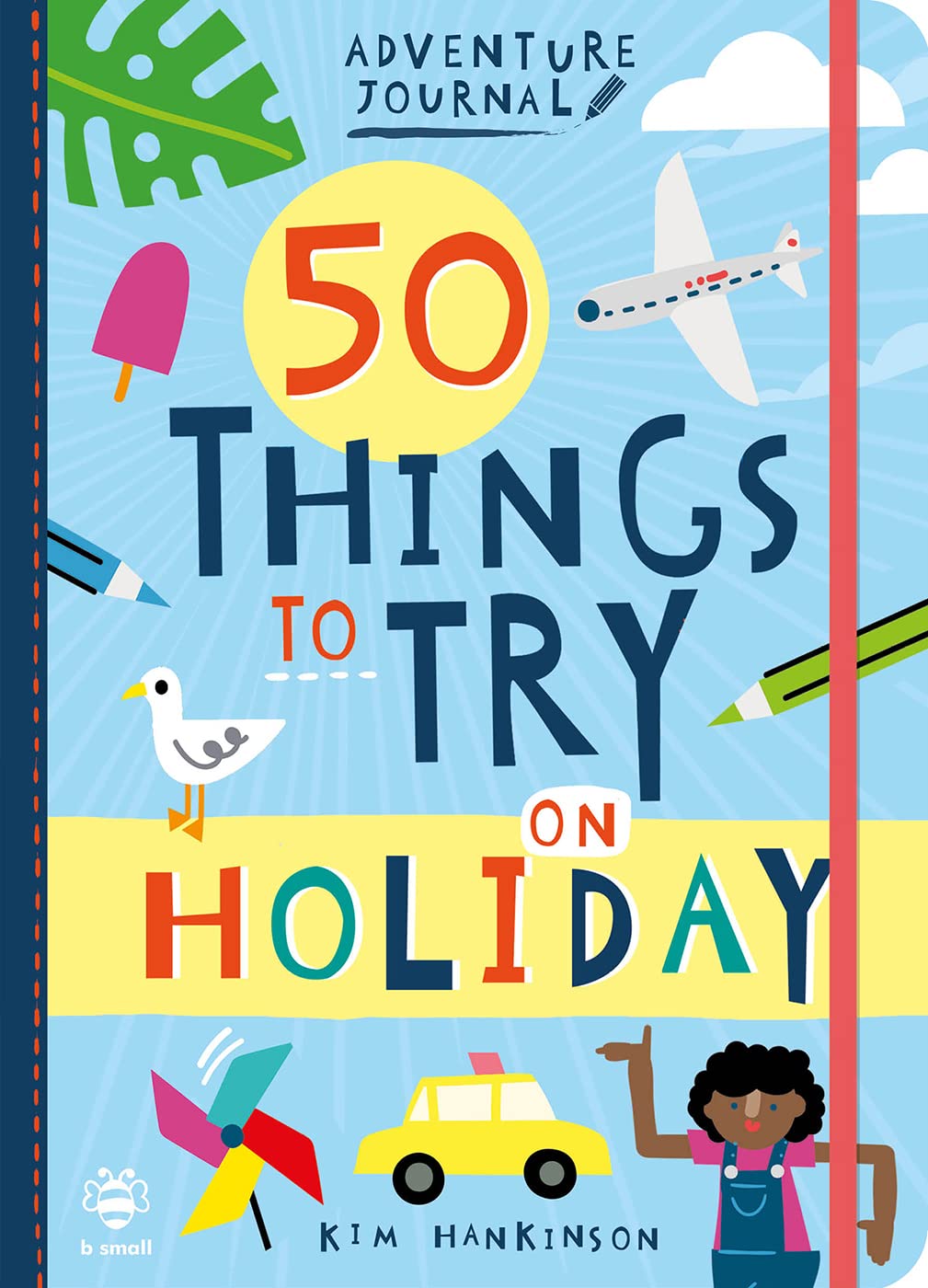Kim Hankinson 50 Things to Try on Holiday Book - Kids Activity Book