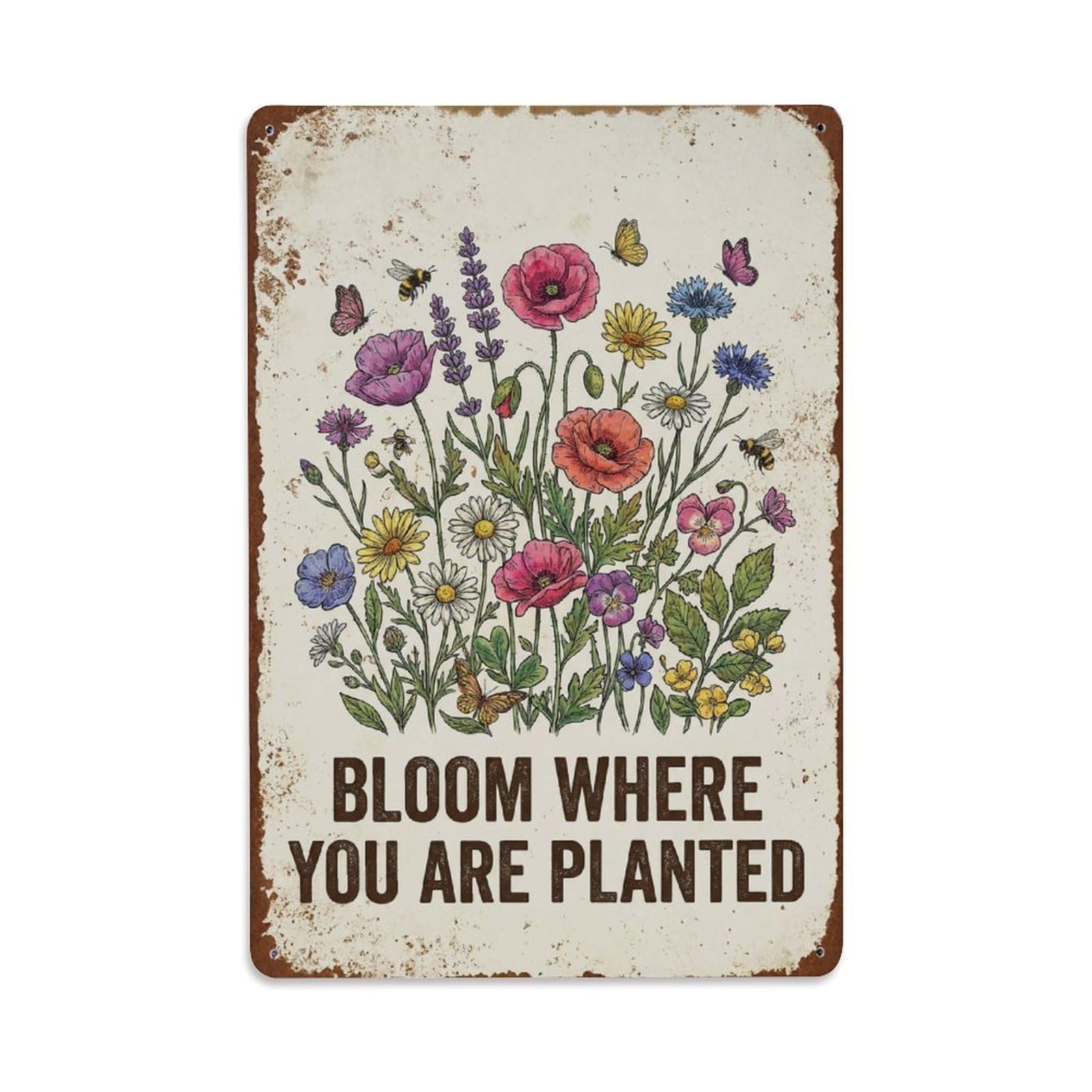 Bloom Where Planted Grow Wildflower Metal Tin Sign