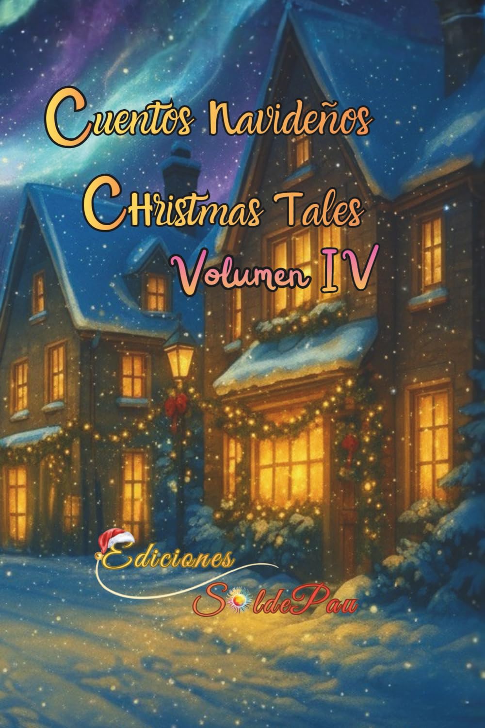 Cuentos Navideños Christmas Tales: Volumen IV: 4