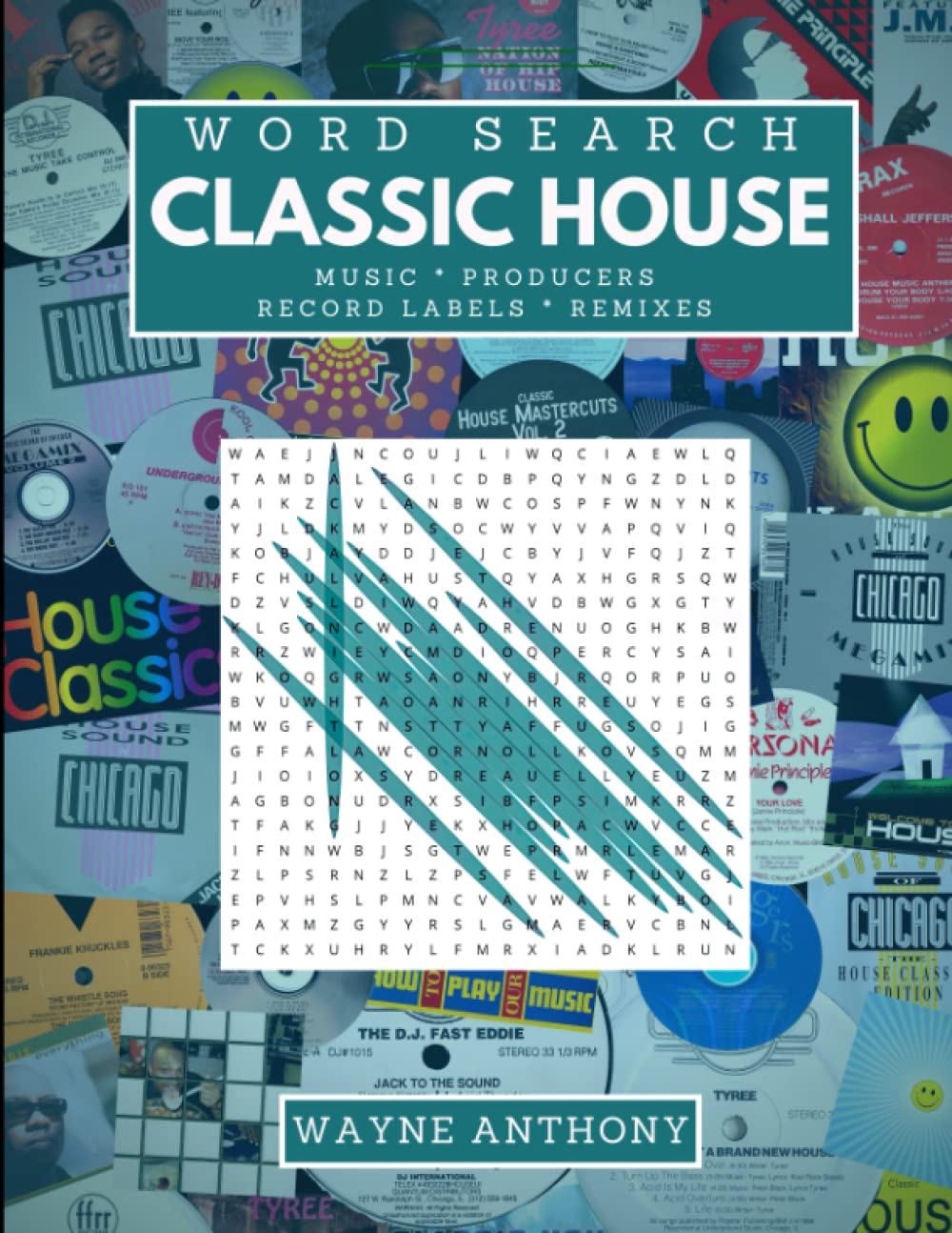Classic House - Word Search Book by Wayne Anthony: House Music, Acid House, Rave Puzzles