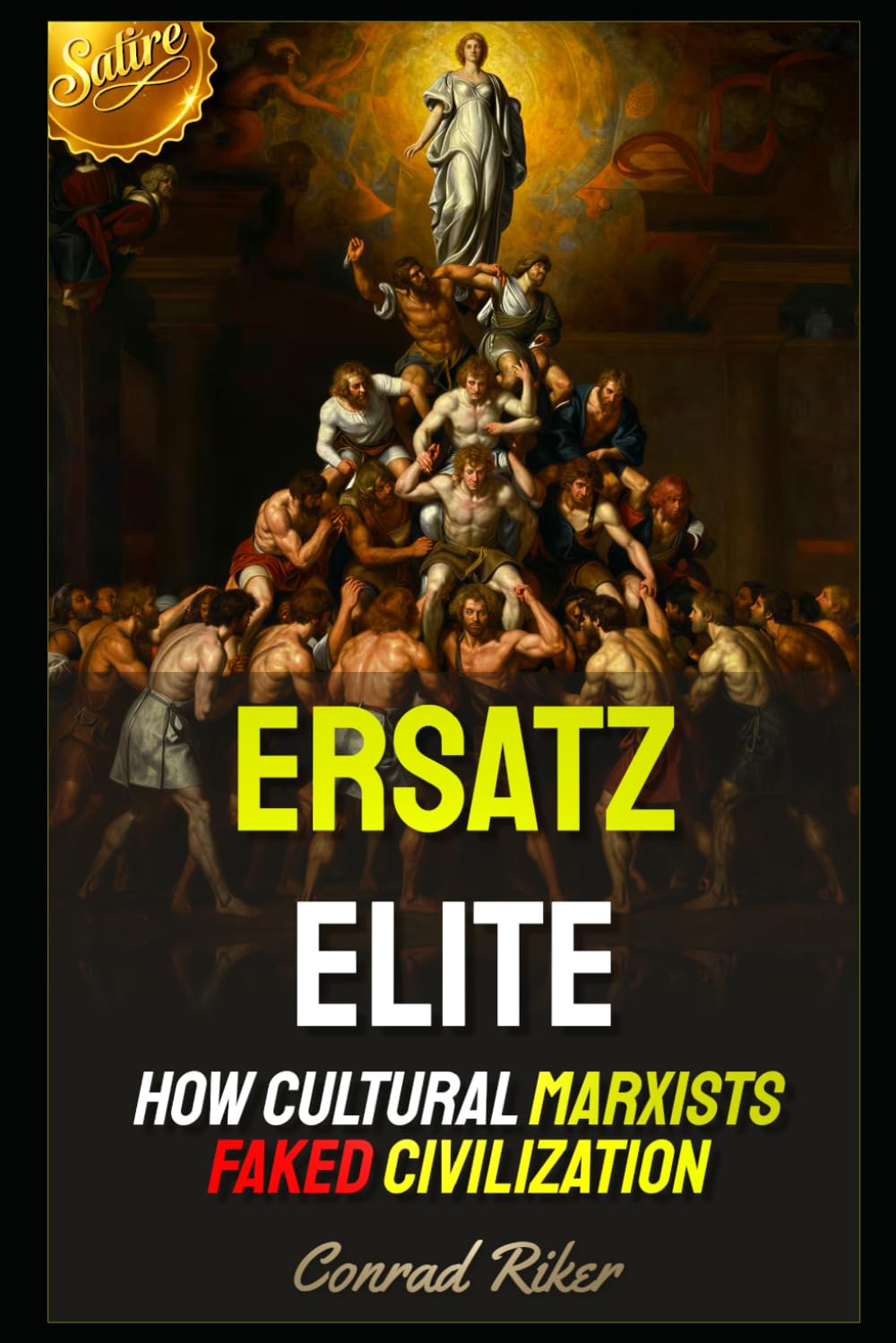 Ersatz Elite: How Cultural Marxists Faked Civilization (Redpilled Progressive (satire))