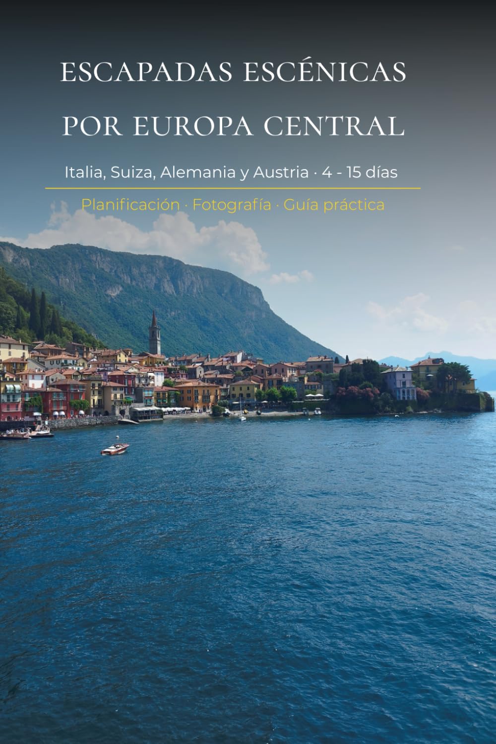 Escapadas escénicas en coche por Europa Central: Italia, Suiza, Alemania y Austria · 4 - 15 días