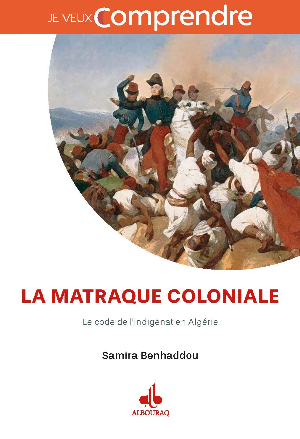 MATRAQUE COLONIALE - LE CODE D: Le code de l´Indigénat en Algérie
