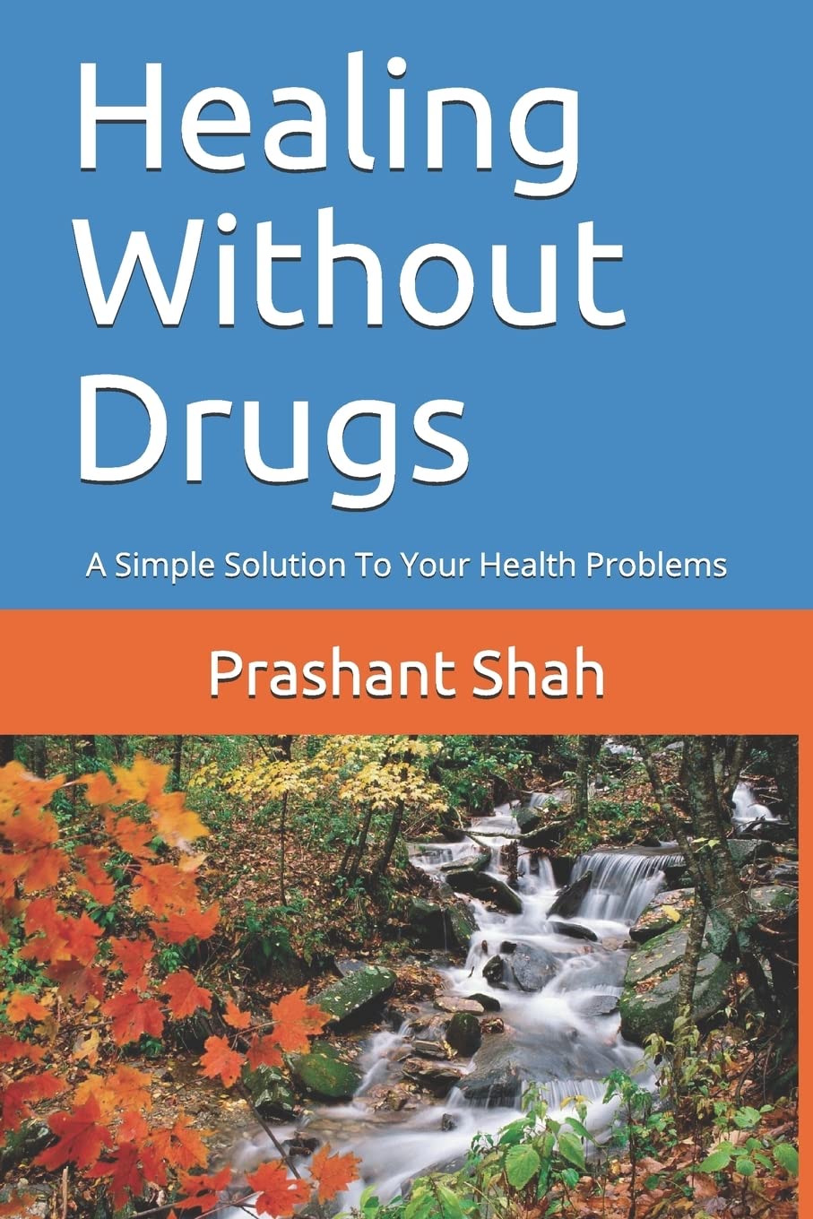 Healing Without Drugs: A Simple Solution To Your Health Problems