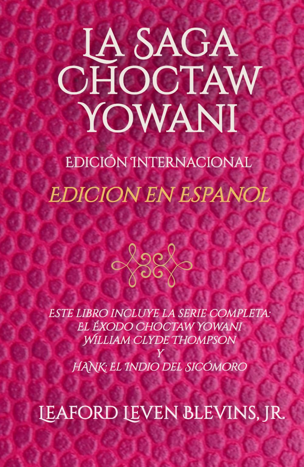 La Saga Choctaw Yowani: Edicion Internacional (The Yowani Choctaw Saga)