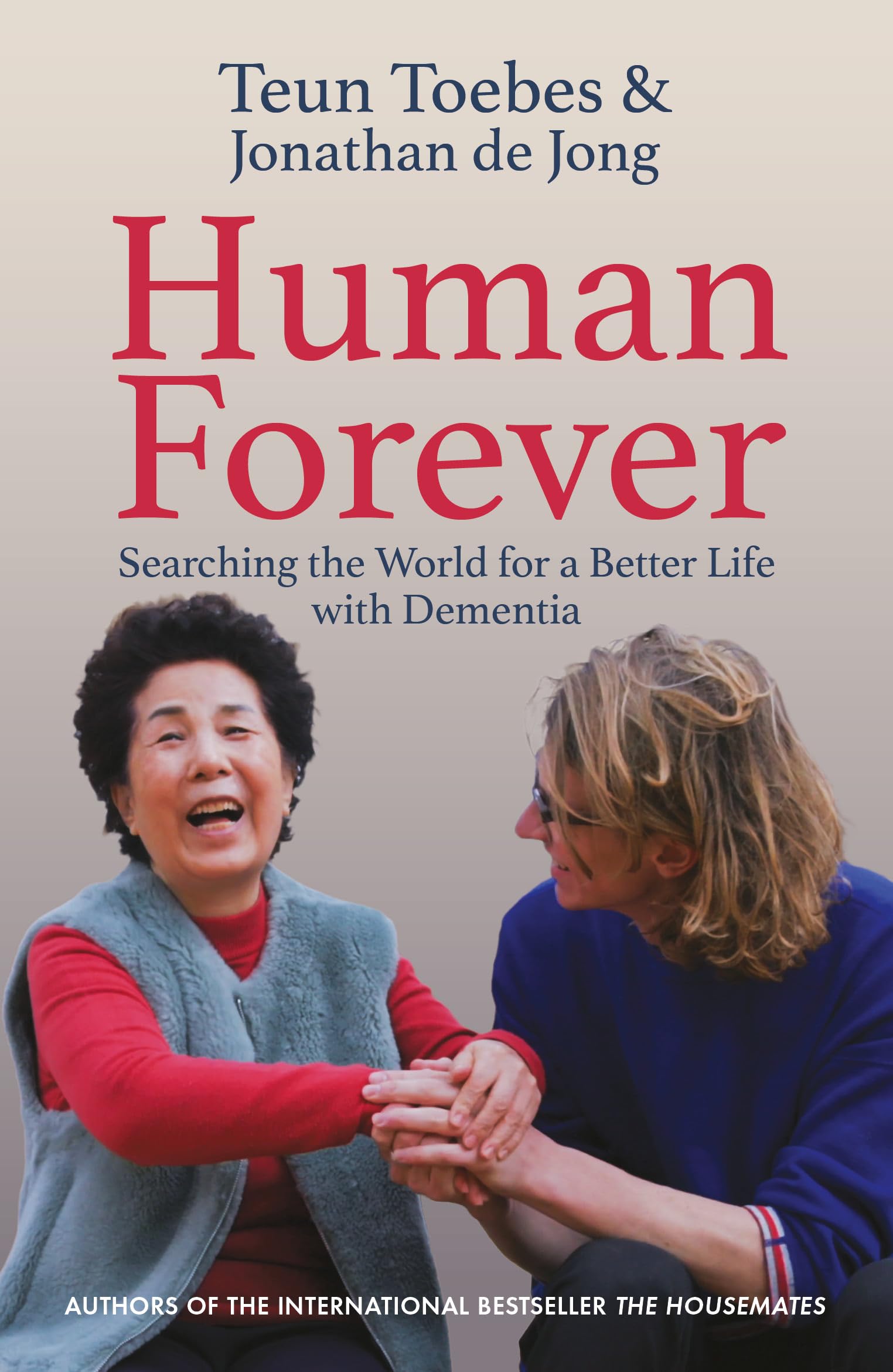 Human Forever: Searching the World for a Better Quality of Life with Dementia