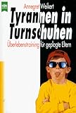 Tyrannen in Turnschuhen