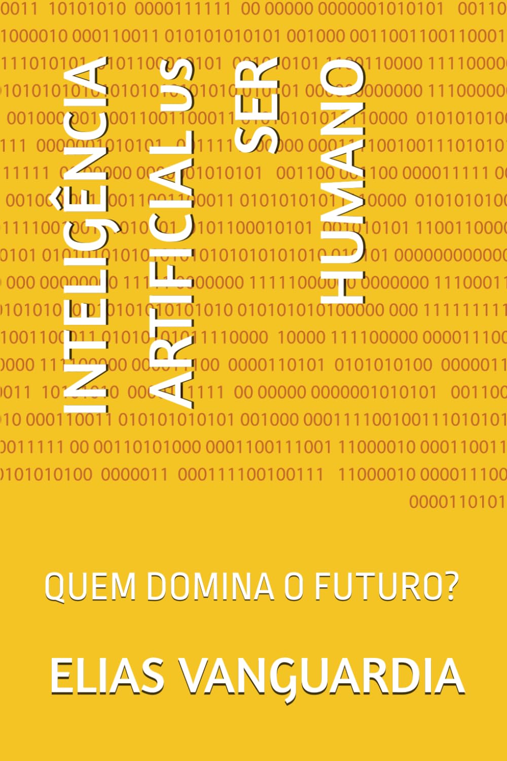 INTELIGÊNCIA ARTIFICIAL vs SER HUMANO: QUEM DOMINA O FUTURO?