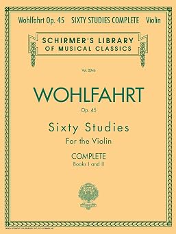 Franz Wohlfahrt - 60 Studies, Op. 45 Complete Books 1 and 2 2046 Schirmer's Library of Musical Classics