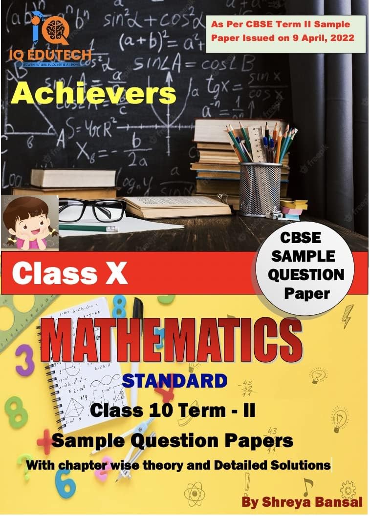 Achiveres Mathematics CBSE Term 2 by Shreya Bansal: Sample Paper By Shreya Bansal