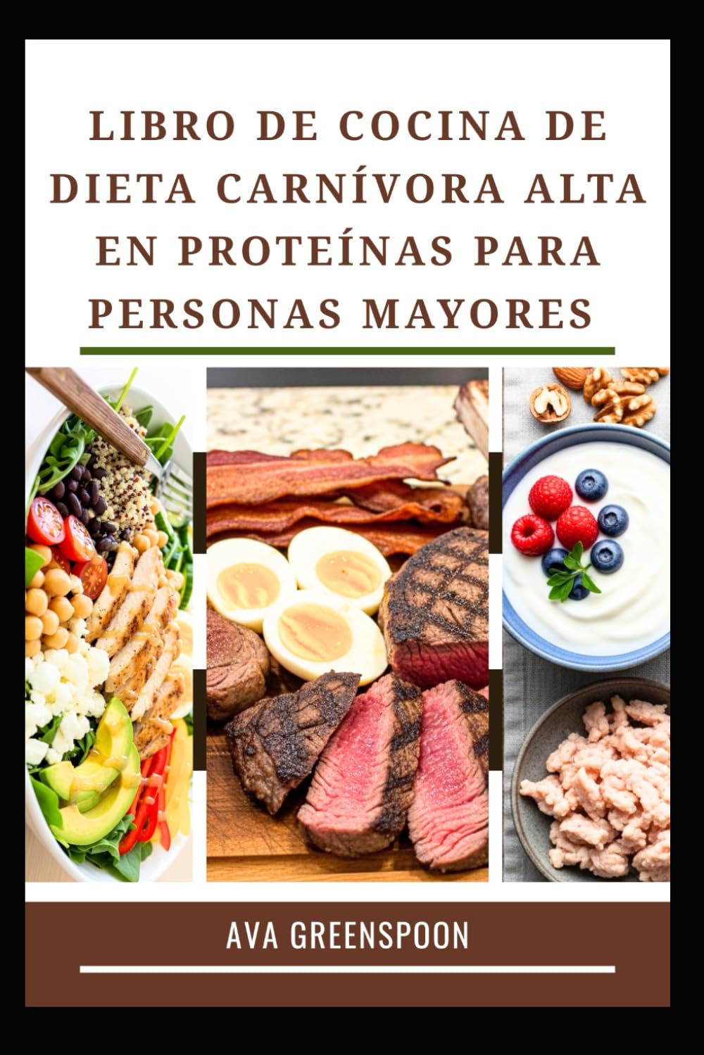 LIBRO DE COCINA DE DIETA CARNÍVORA ALTA EN PROTEÍNAS PARA PERSONAS MAYORES: Recetas deliciosas y saludables para tener energía