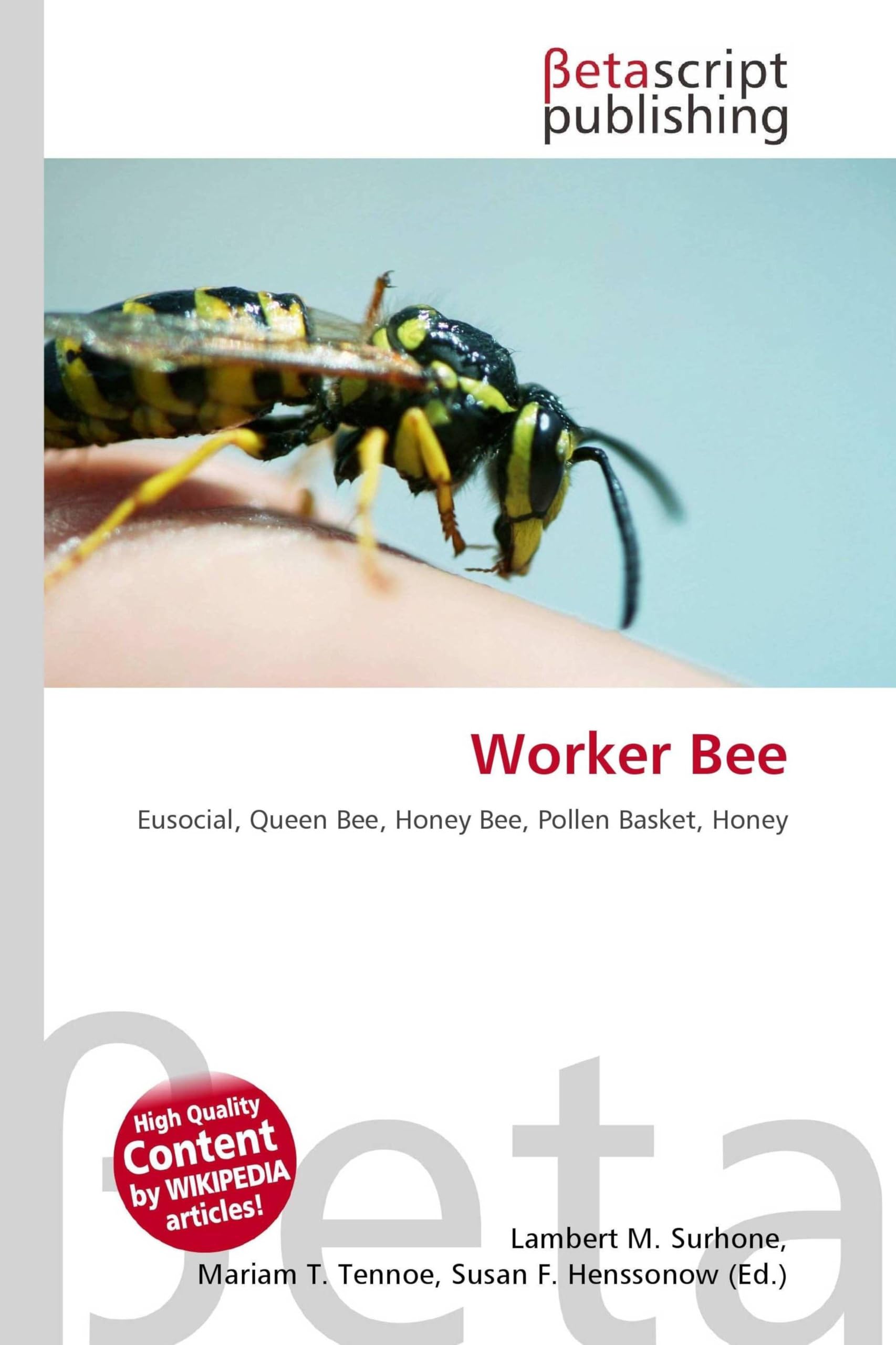 Worker Bee: Eusocial, Queen Bee, Honey Bee, Pollen Basket, Honey