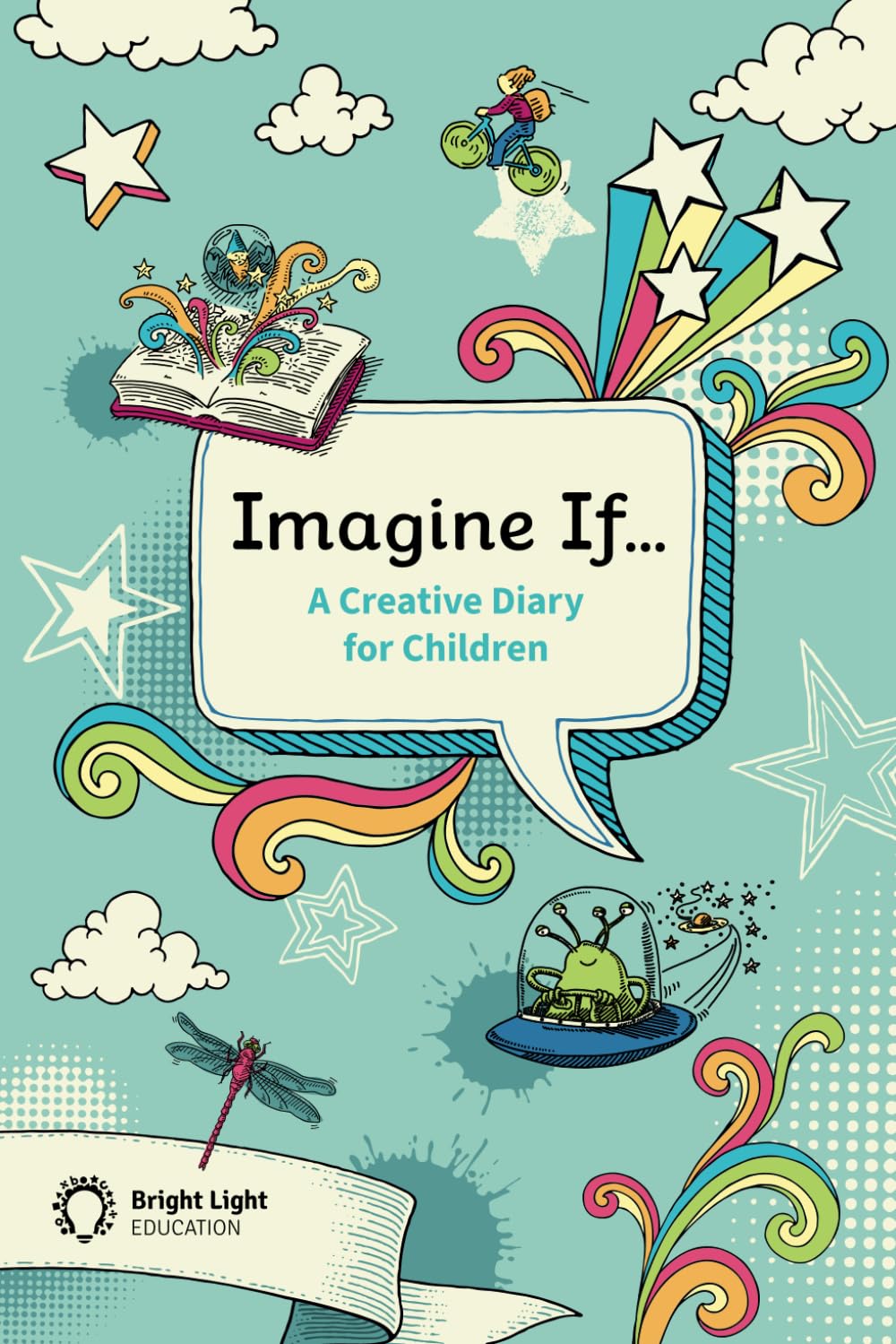 Imagine If...A Creative Diary for Children: Weekly diary together with a creative writing task for every week of the year including advanced vocabulary and writing tips