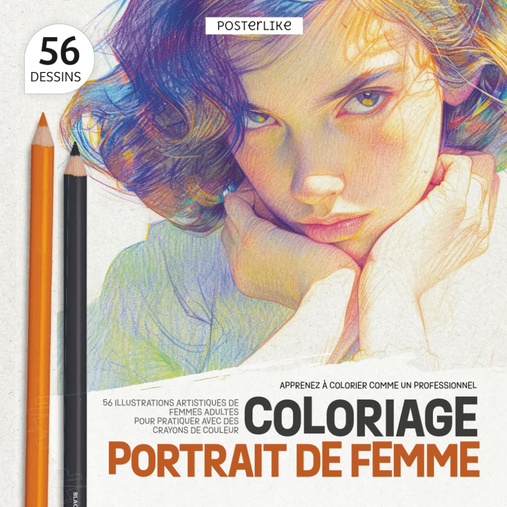 Apprenez à Colorier comme un Professionnel. Coloriage Portrait de Femme: 56 Illustrations Artistiques de Femmes Adultes pour Pratiquer avec des Crayons de Couleur (Colorie comme un Pro)