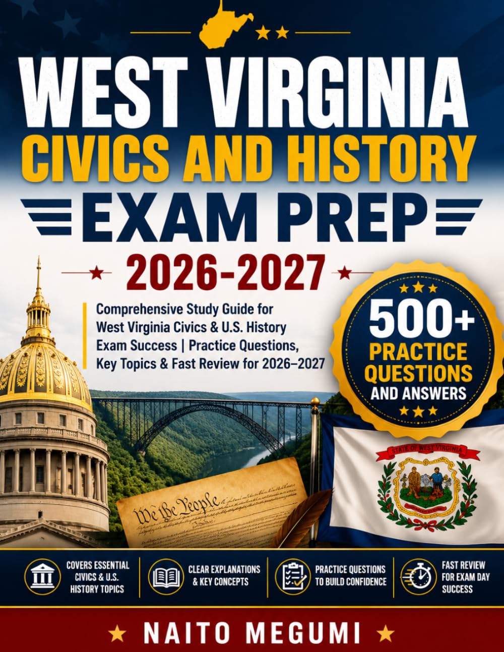WEST VIRGINIA CIVICS AND HISTORY EXAM PREP 2026-2027: Comprehensive Study Guide for West Virginia Civics & U.S. History Exam Success | Practice Questions, Key Topics & Fast Review for 2026–2027
