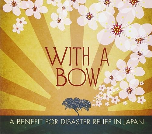 With a Bow A Benefit for Disaster Relief in Japan