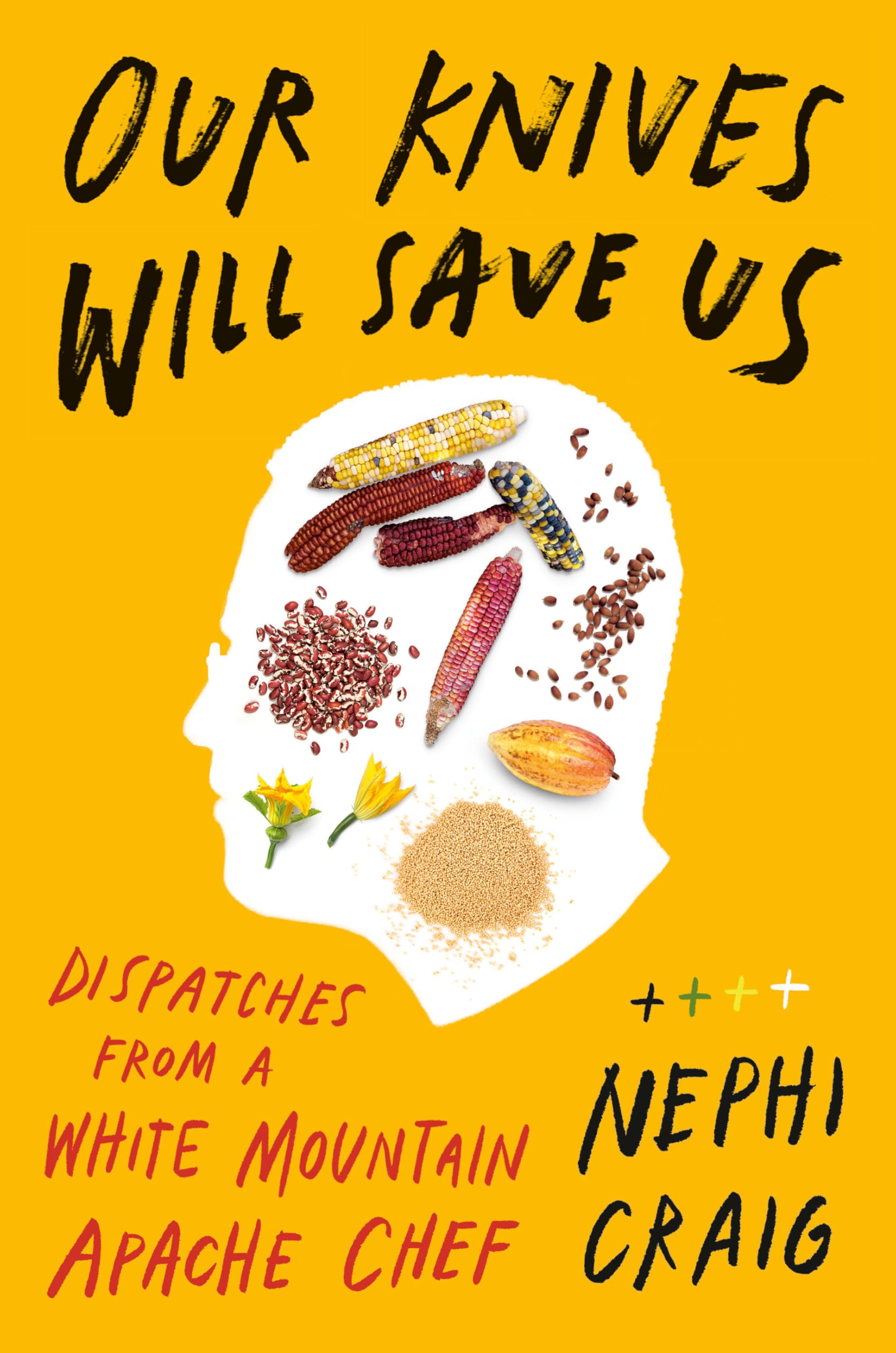Our Knives Will Save Us: Dispatches from a White Mountain Apache Chef