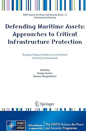 Defending Maritime Assets: Approaches to Critical Infrastructure Protection (NATO Science for Peace and Security Series C: Environmental Security)-Wow! eBook