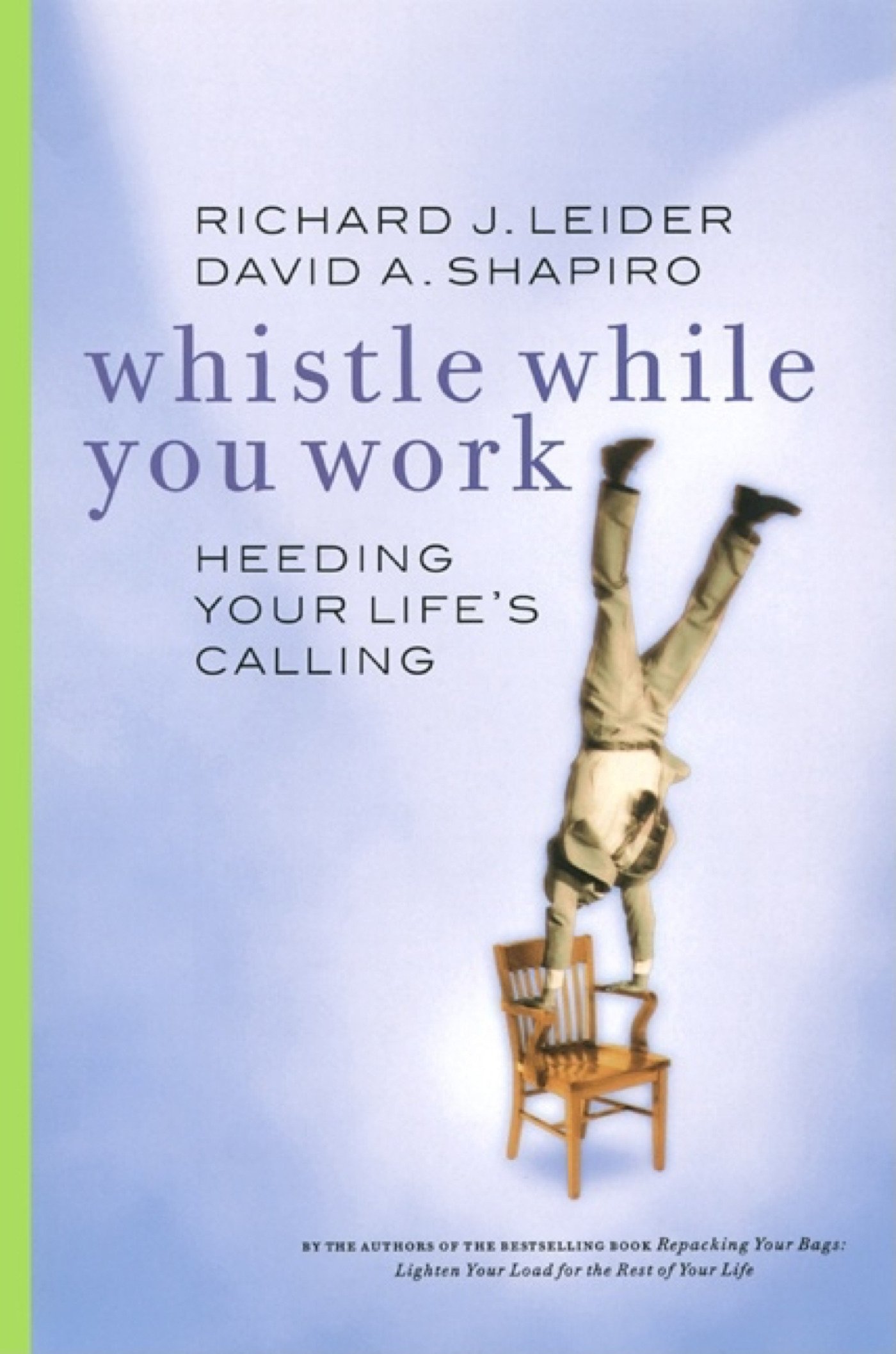 Buy Whistle While You Work: Heeding Your Life's Calling (UK PROFESSIONAL BUSINESS Management / Business) — BookShops.in