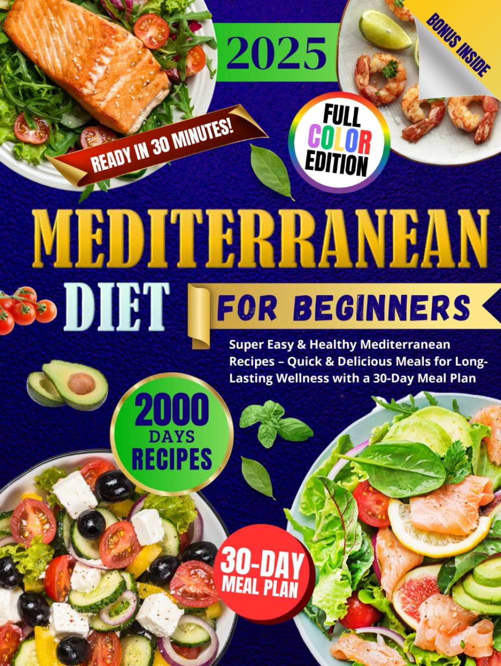 Mediterranean Diet for Beginners: Super Easy & Healthy Mediterranean Recipes – Quick & Delicious Meals for Long-Lasting Wellness with a 30-Day Meal