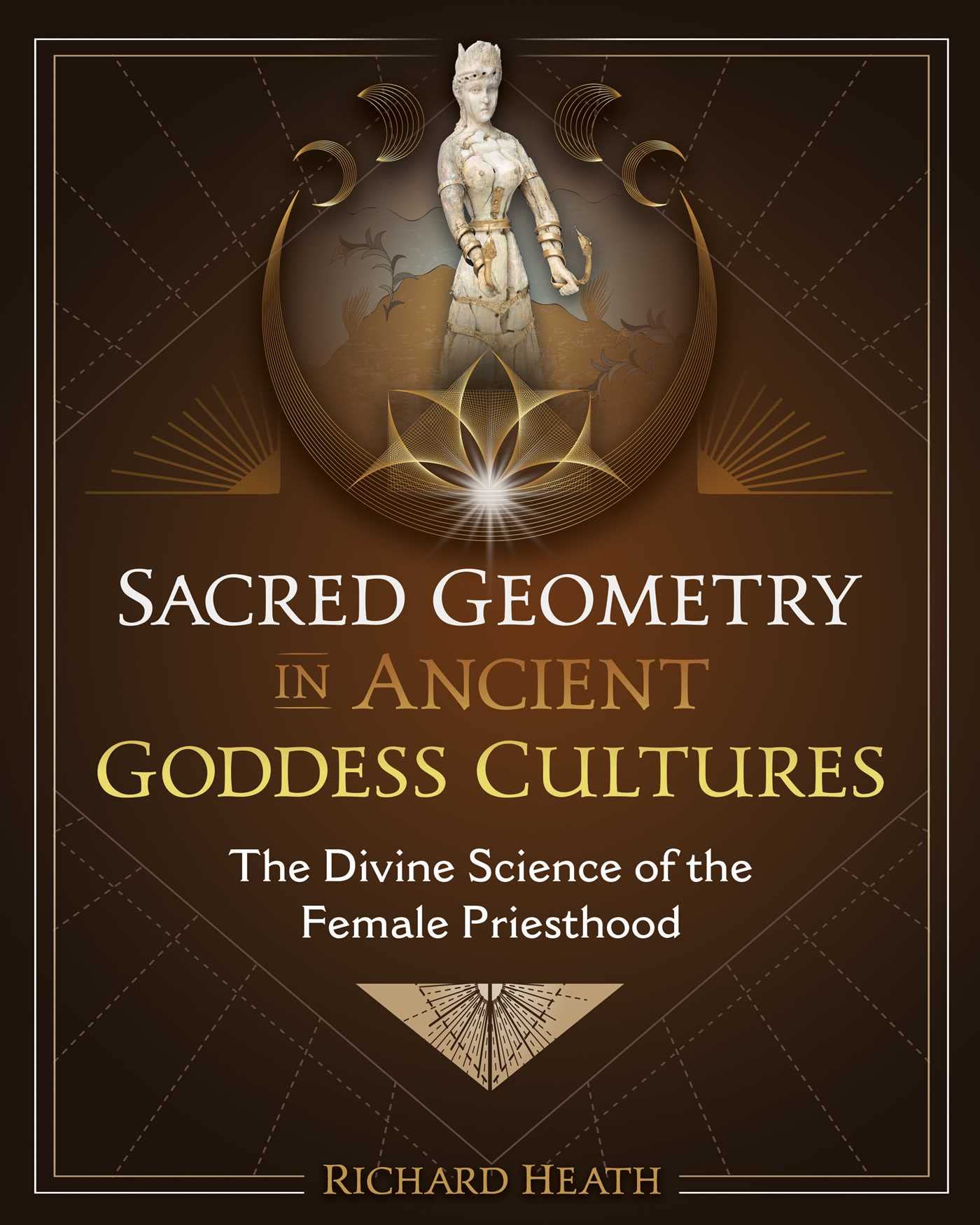 Sacred Geometry in Ancient Goddess Cultures: The Divine Science of the Female Priesthood