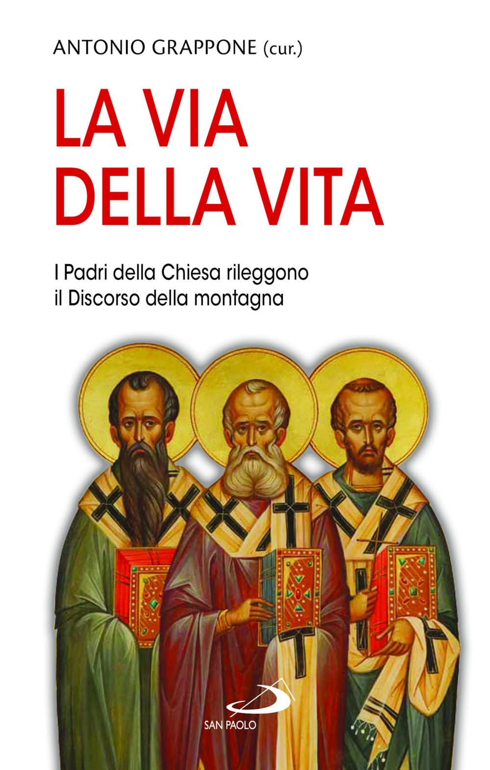 La Via Della Vita. I Padri Della Chiesa Rileggono Il Discorso Della Montagna - 4