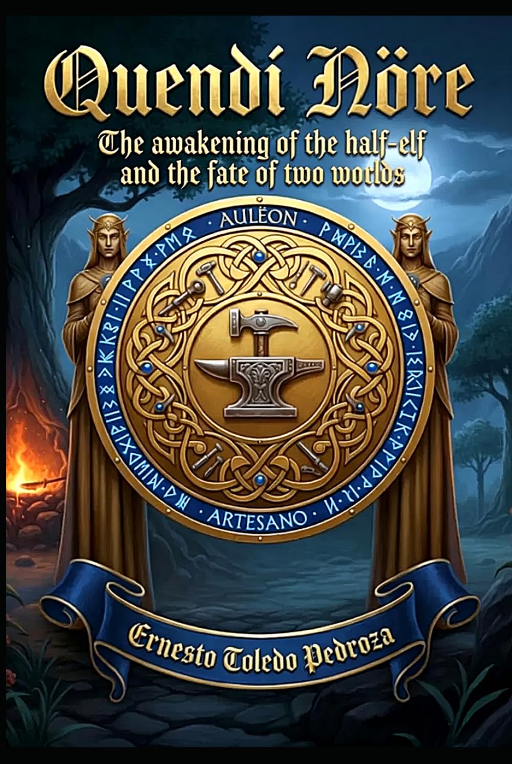 QUENDI NÖRE: THE AWAKENING OF THE HALF-ELF and THE FATE OF TWO WORLDS