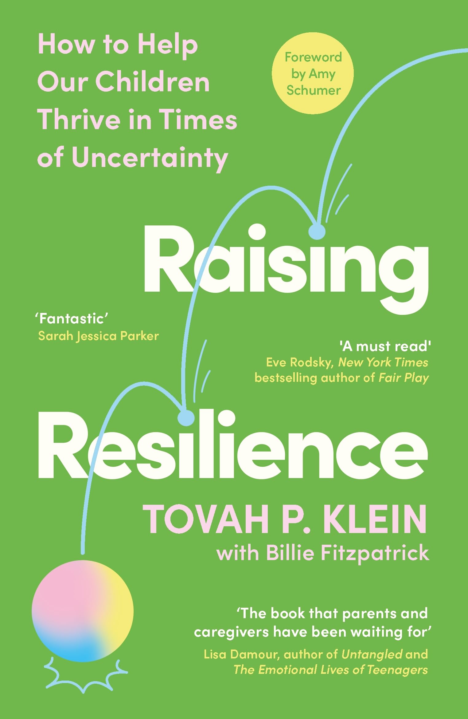 Raising Resilience: How to Help Our Children Thrive in Times of Uncertainty