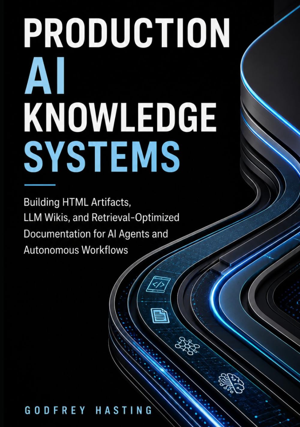 Production AI Knowledge Systems: Building HTML Artifacts, LLM Wikis, and Retrieval-Optimized Documentation for AI Agents and Autonomous Workflows