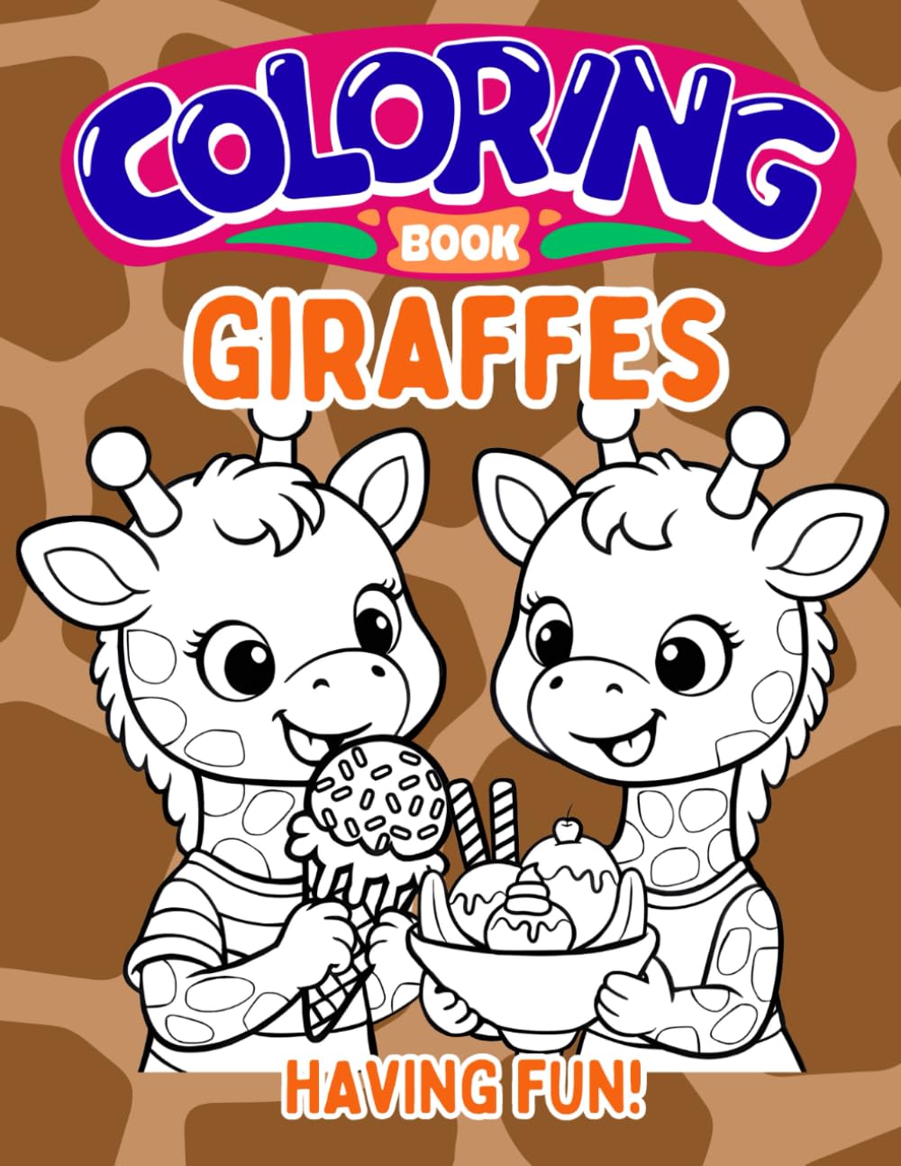 Giraffe Coloring Book: Giraffes having Fun!