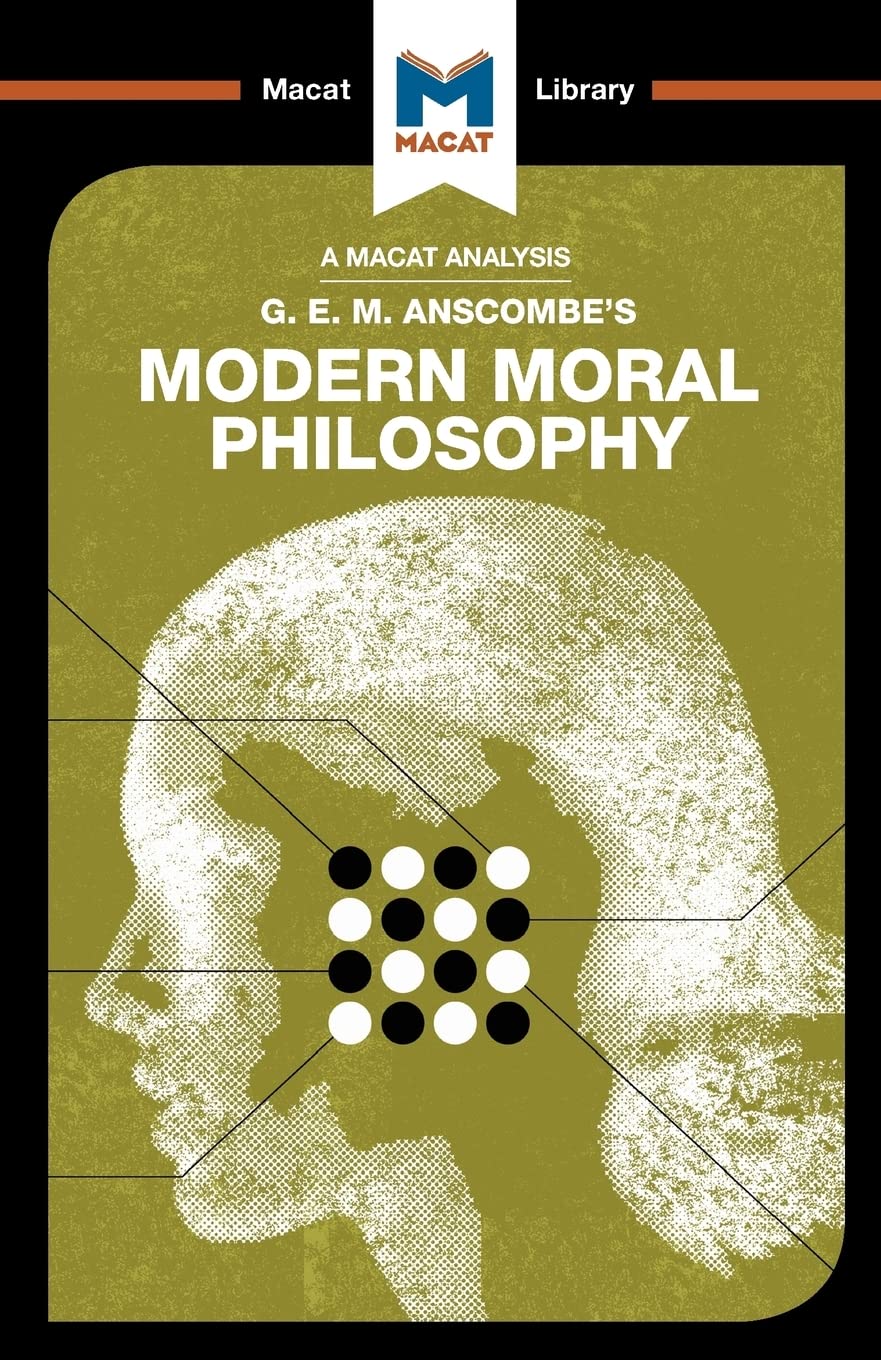 An Analysis of G.E.M. Anscombe's: Modern Moral Philosophy