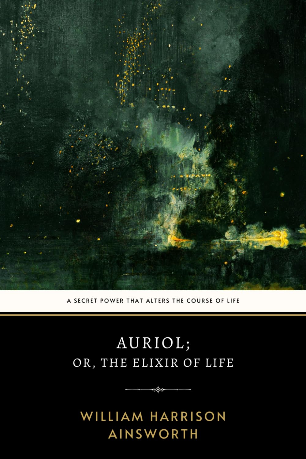 Auriol; or, The Elixir of Life: The Original 1850 Gothic Novel of Immortality and Temptation