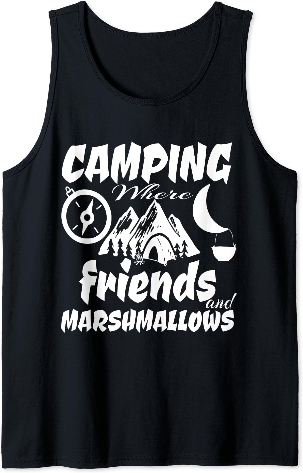Camping Where Friends And MarshmallowsNights Under the Star Tank Top