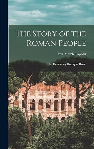 The Story of the Roman People: An Elementary History of Rome