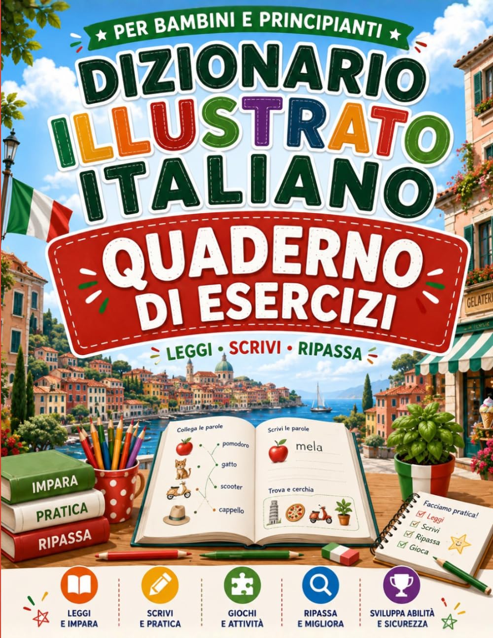 Dizionario Illustrato Italiano Quaderno di Esercizi: Italian Picture Dictionary Workbook for Kids and Beginners