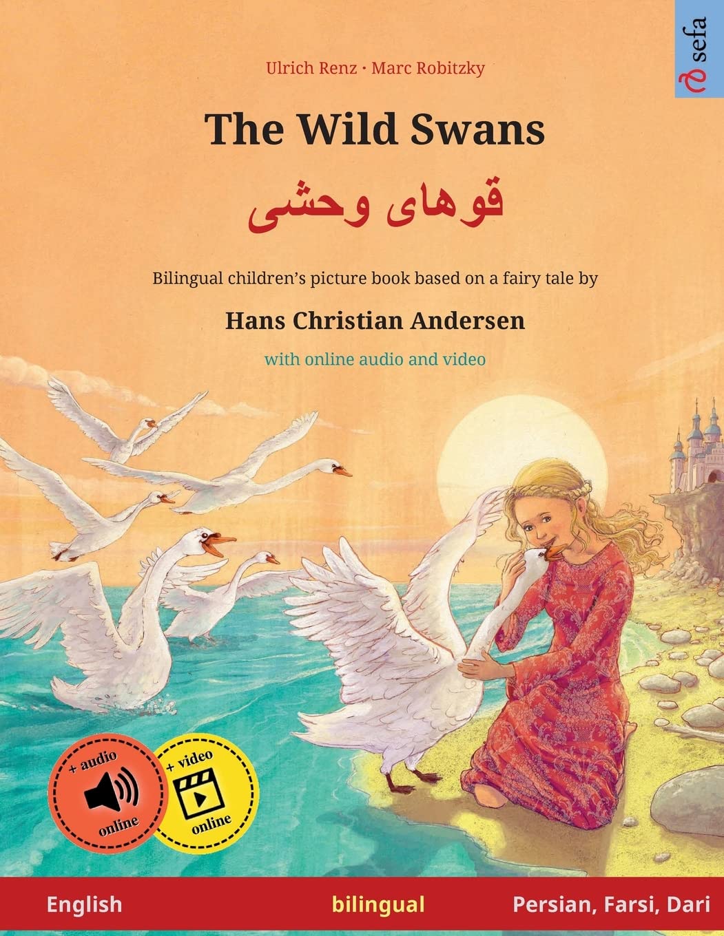 The Wild Swans – Khoo'håye wahshee (English – Persian, Farsi, Dari). Based on a fairy tale by Hans Christian Andersen: Bilingual children's book with ... Books – English / Persian, Farsi, Dari)