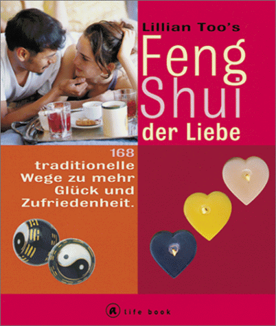 Lillian Toos Feng Shui der Liebe Lillian Toos Feng Shui der Liebe