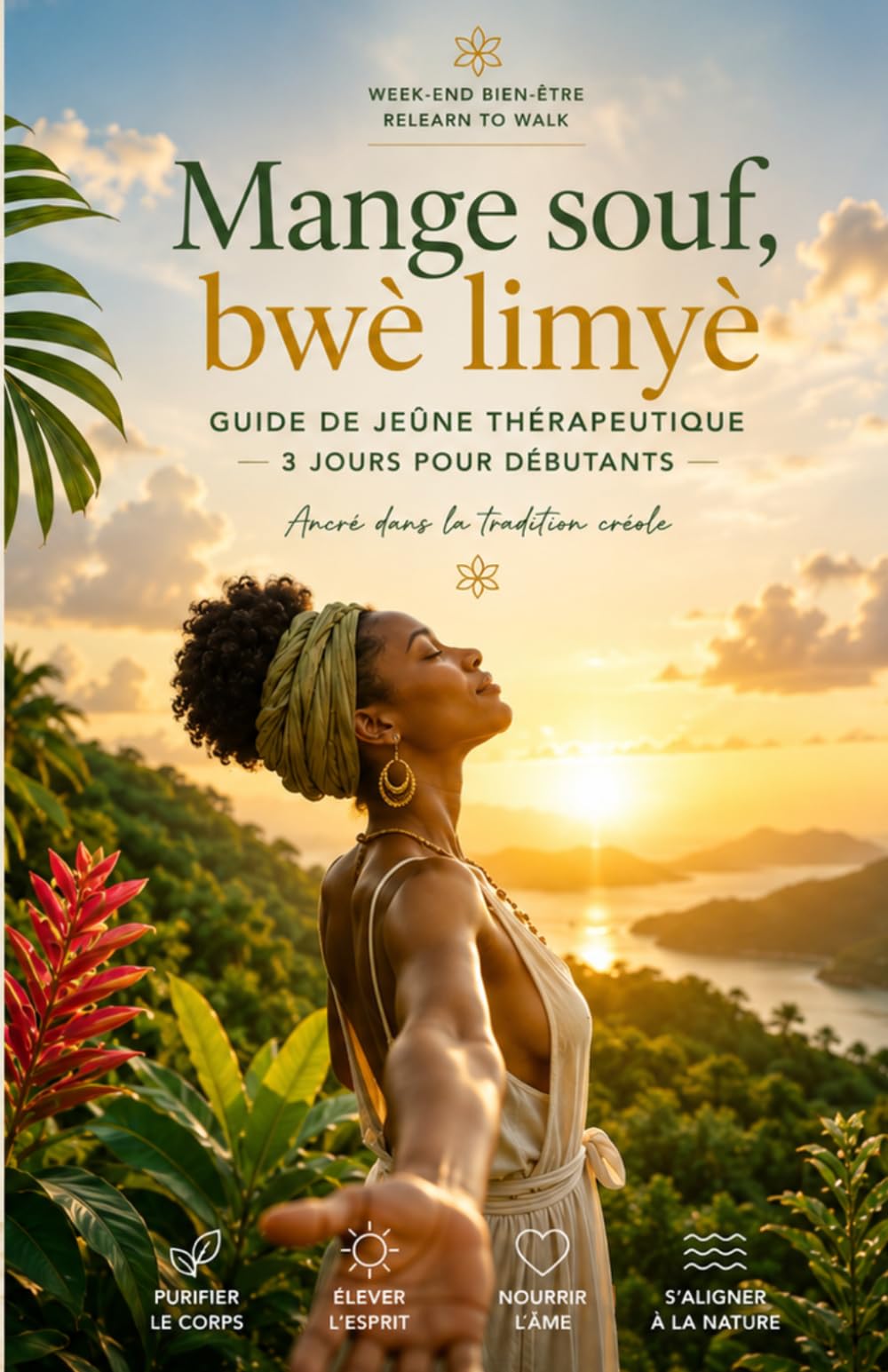 Mange Souf, Bwè Limyè: Guide de jeûne thérapeutique — 3 jours pour débutants. Ancré dans la tradition créole
